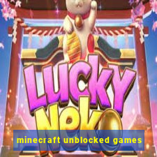 minecraft unblocked games